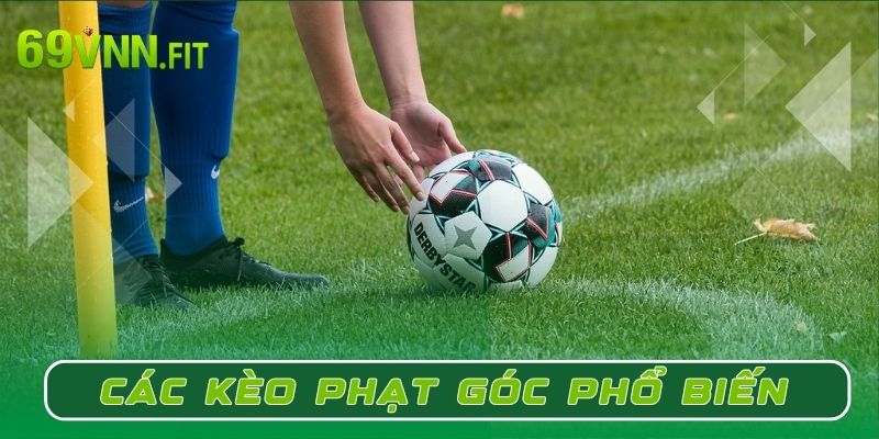 Các kèo phạt góc phổ biến nhất hiện nay tại 69VN