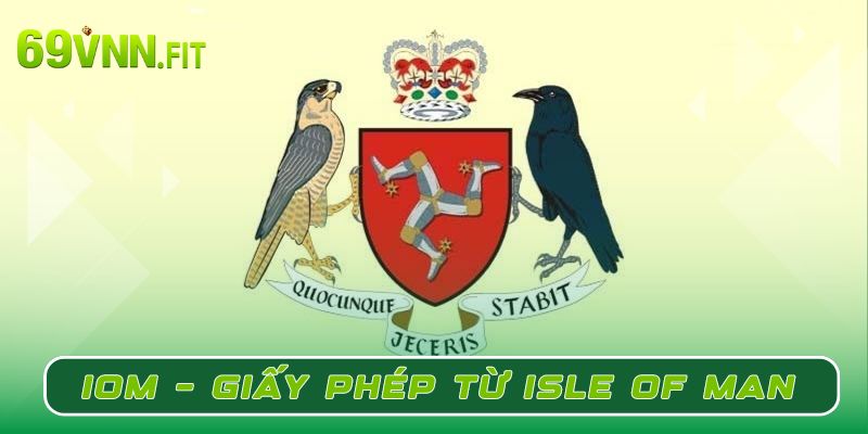 IOM – Giấy phép hoạt động từ Isle of Man