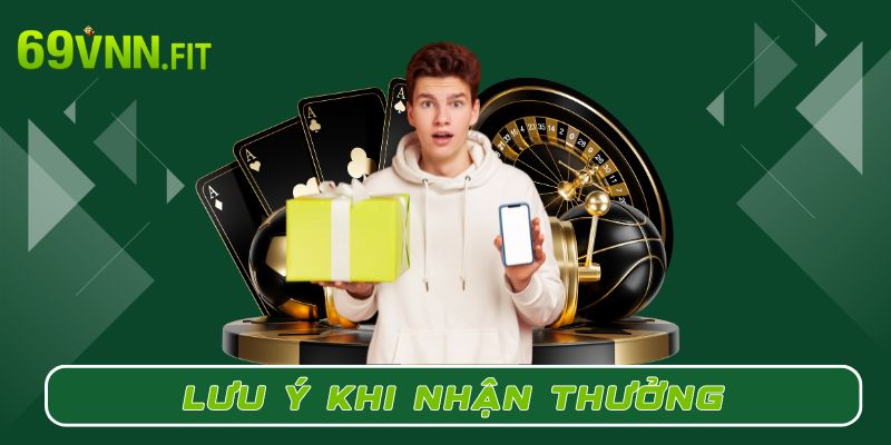 Lưu ý khi nhận thưởng từ ưu đãi nạp tiền lần đầu