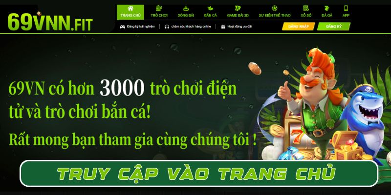 Truy cập vào trang chủ để tiến hành đăng nhập 69VN